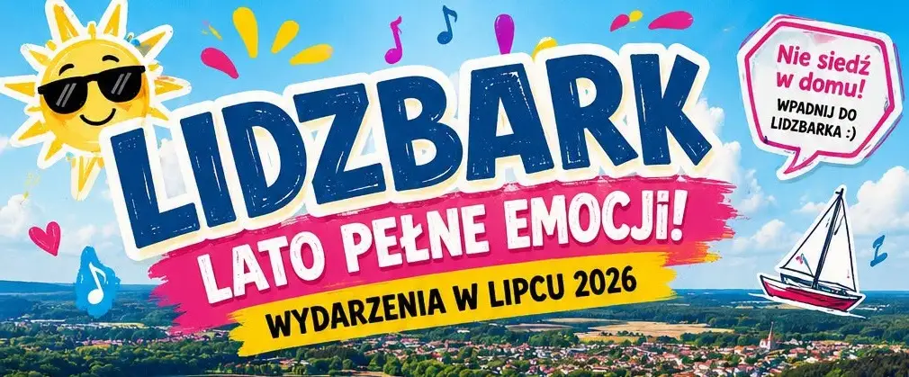 Lipcowe wydarzenia w Lidzbarku: pełno atrakcji