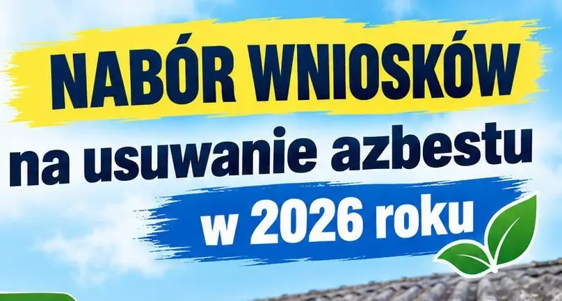 Nabór wniosków na usuwanie azbestu w 2026 roku